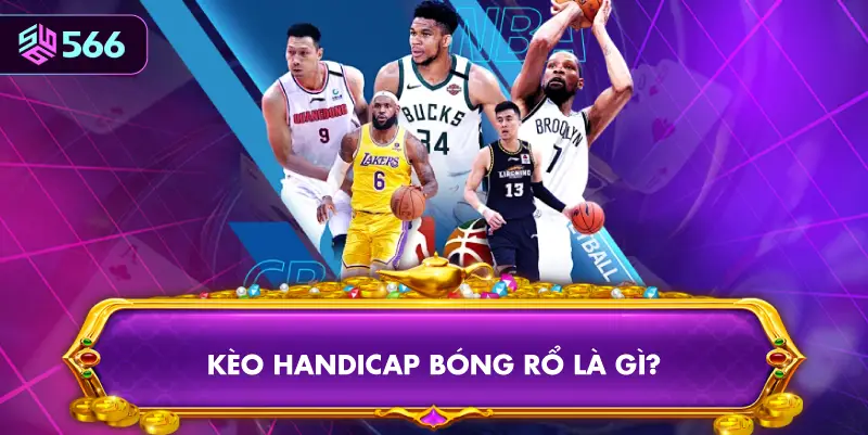 Kèo Handicap Bóng Rổ – Tìm Hiểu Cách Chơi Và Chiến Lược Cá Cược 1 Kèo Handicap Bóng Rổ Là Gì?