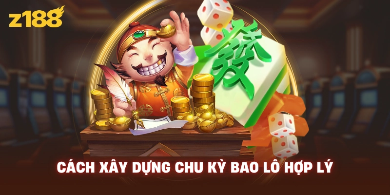Bao Lô Z188 Hiệu Quả – Cách Tiếp Cận Dữ Liệu Và Duy Trì Ổn Định 4 Cách xây dựng chu kỳ bao lô hợp lý