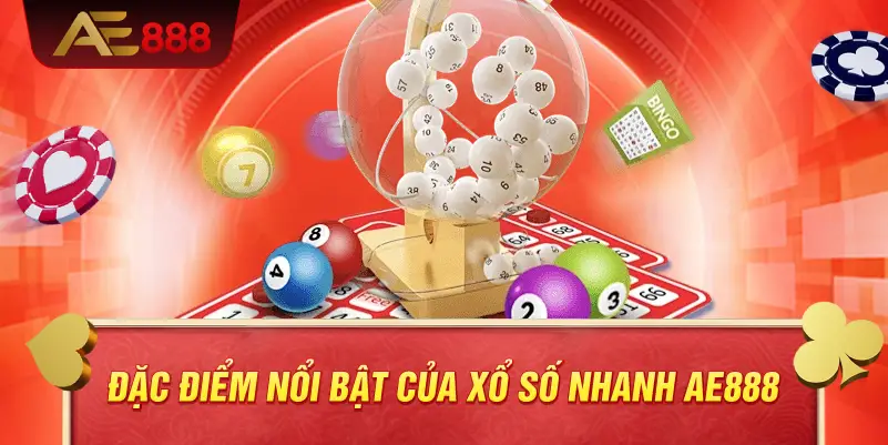 Hướng Dẫn Chơi Xổ Số Nhanh AE888 Hiệu Quả – Làm Chủ Nhịp Quay Và Tối Ưu Chiến Lược 1 Đặc điểm nổi bật của xổ số nhanh AE888